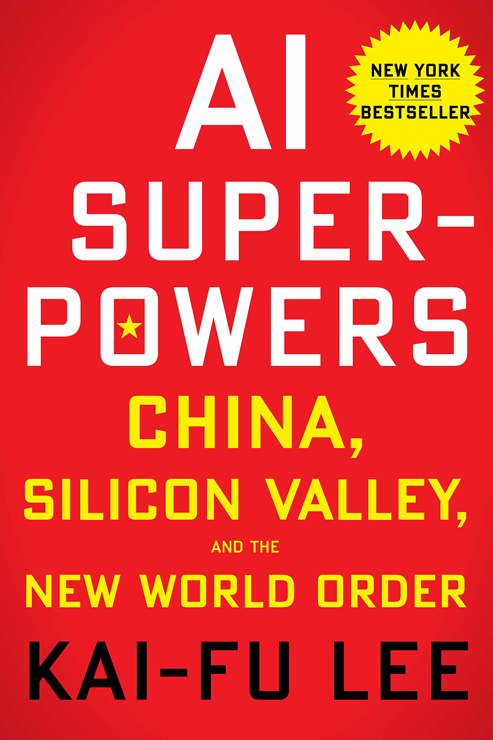 Cover of AI Superpowers: China, Silicon Valley, and the New World Order