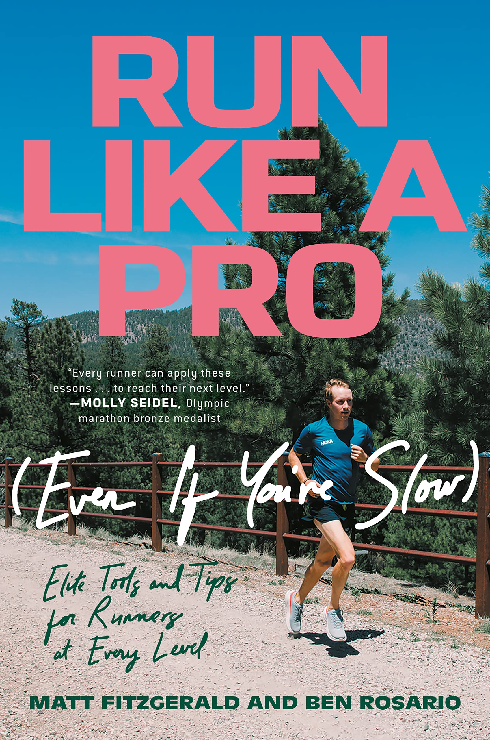 Cover of Run Like a Pro (Even If You're Slow): Elite Tools and Tips for Runners at Every Level