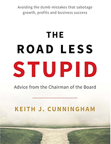 Cover of The Road Less Stupid: Advice From the Chairman of the Board